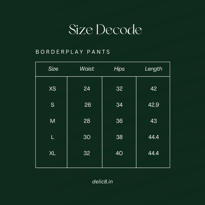 BORDERPLAY PANTS